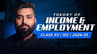 THEORY OF INCOME & EMPLOYMENT | CLASS-12 | ISC | ECONOMICS| Shubham Jagdish | 8112601234