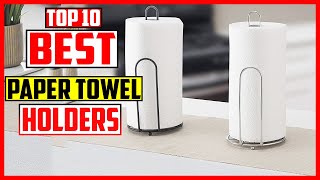 Top 10 Best Paper Towel Holders in 2025