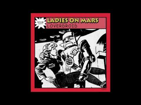 Ladies On Mars - Loverdroid (Original Mix)