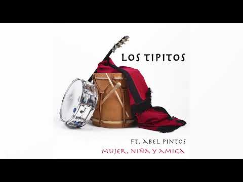 Los Tipitos ft Abel Pintos "Mujer, niña y Amiga"