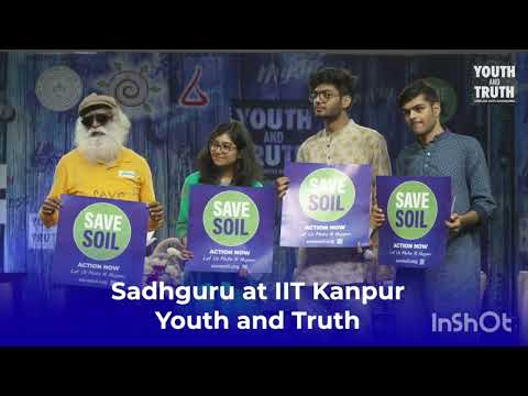 Sadhguru at IIT Kanpur – Youth and Truth  Sadhguru wisdoms