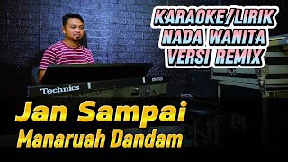Download lagu JAN SAMPAI MANARUAH DANDAM ( VERSI REMIX ) - Karaoke/Lirik Nada WANITA mp3 Download lagu JAN SAMPAI MANARUAH DANDAM ( VERSI REMIX ) - Karaoke/Lirik Nada WANITA mp3