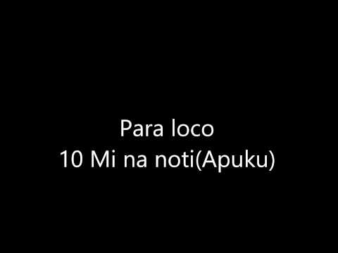 Para loco - Mi na noti (Apuku)