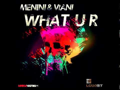 Menini & Viani - What U R (Original Mix)