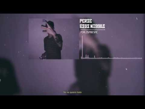 Perse - Esos Niggas (Prod:PorLosPibesInc)