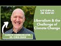 Can Liberalism Solve Climate Change? | Dr. Christopher Shaw, PhD