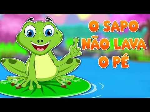 O Sapo não lava o pé - 30 Minutos de Música Infantil - Canções Populares