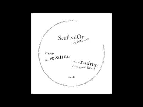 Seuil & dOP - Prostitute (Visionquest Remix)