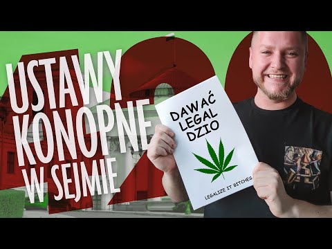 SEJM: USTAWY KONOPNE ZŁOŻONE! KIEDY LEGAL? JAKIE PRZEPISY?