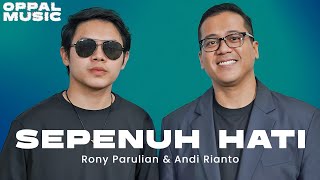 Download lagu Rony Parulian & Andi Rianto - Sepenuh Hati live mp3 Download lagu Rony Parulian & Andi Rianto - Sepenuh Hati live mp3
