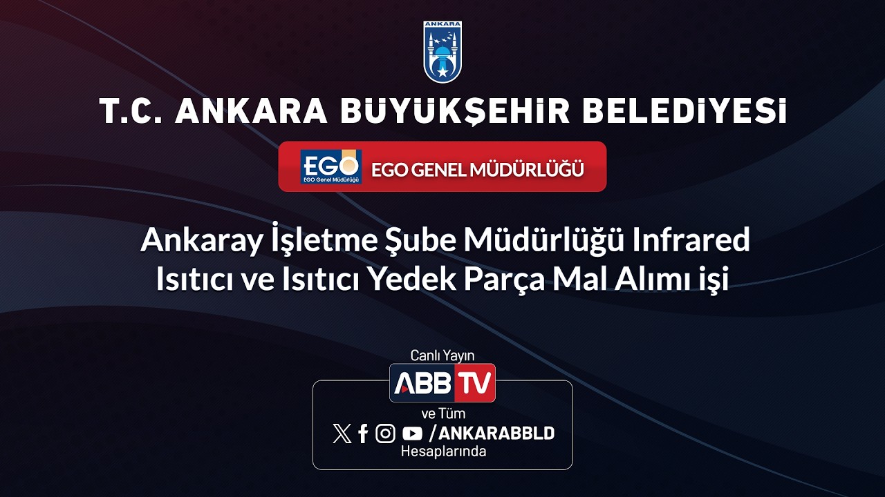 EGO-Ankaray İşletme Şube Müdürlüğü Infrared Isıtıcı ve Isıtıcı Yedek Parça Mal Alımı işi