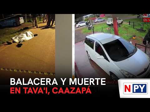 Balacera y muerte en Tava'i, Caazapá