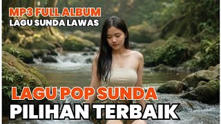 Download lagu LAGU SUNDA LAWAS LAGU POP SUNDA PILIHAN TERBAIK #tasikvlogofficial mp3