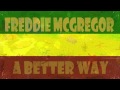 Freddie McGregor - Better Way