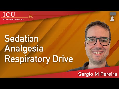 Sedation, Analgesia and Respiratory Drive in Mechanically Ventilated Adults -Sérgio M Pereira