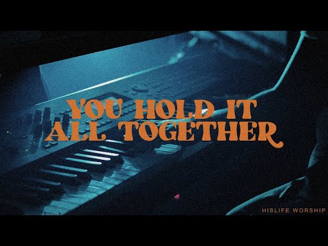 YOU HOLD IT ALL TOGETHER - MAVERICK CITY x UPPERROOM | HIS LIFE WORSHIP