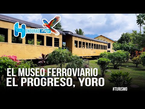 The Railway Museum of El Progreso, Yoro.