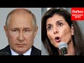 ‘Russia’s Hit Rock Bottom’: Nikki Haley Slams Putin For War On Ukraine