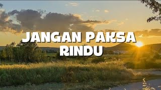 Download lagu Jangan Paksa Rindu - Ifan Seventeen (lyrics) mp3