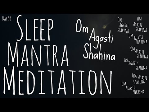 Deep Sleep Mantra Meditation/ Om Agasti Shahina/ Sanskrit Sleeping Mantra/432hz (Day 50)