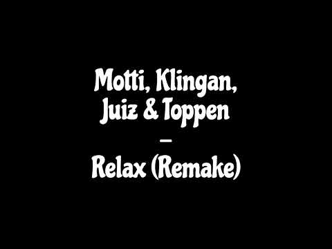 Motti, Klingan, Juiz & Toppen - Relax (Remake)