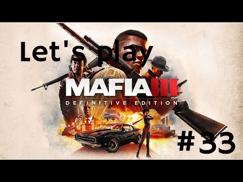 Let's play Mafia 3 Definitive Edition Part 33: Saving Alvarez.