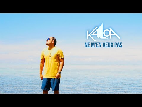 Kailoa - Ne m'en veux pas (Official Video)
