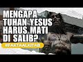 Mengapa Tuhan Yesus Harus Mati Di Salib Ini Makna Salib Sebenarnya Faktaalkitab