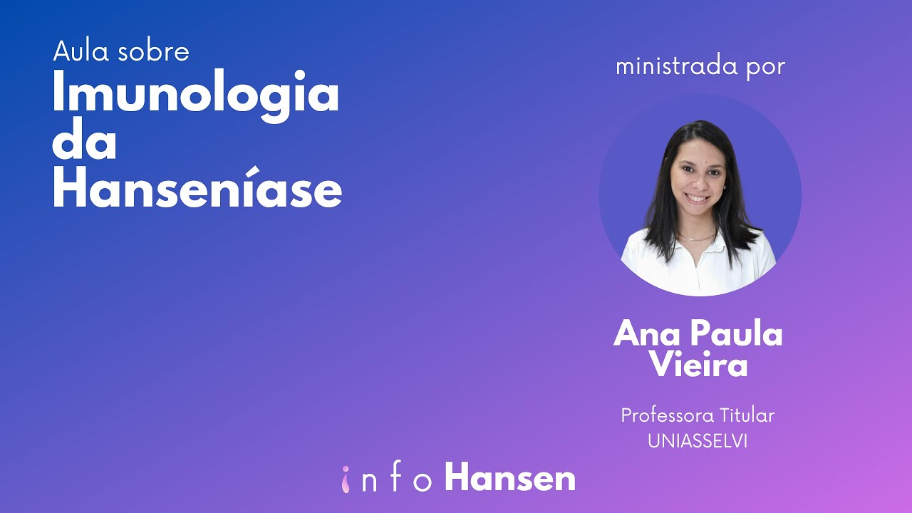 Imunopatologia da Hanseníase - Professora Ana Paula Vieira