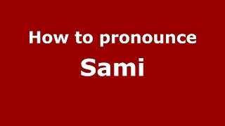 How to pronounce Sami