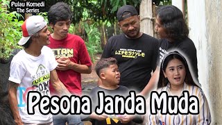 Download lagu Pesona Janda Muda - Pulau Komedi The Series mp3