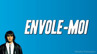 Jean-Jacques Goldman - Envole-moi (Paroles)