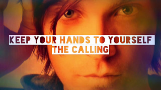 The Calling - Keep Your Hands to Yourself