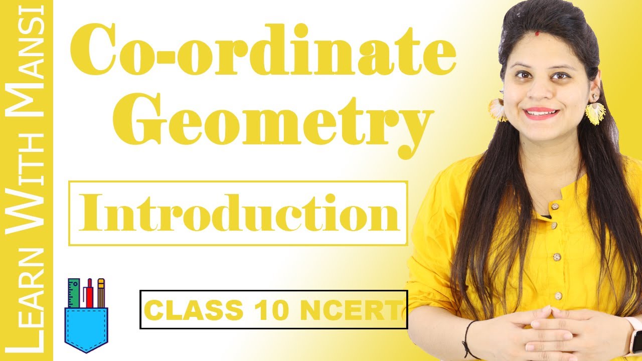 Class 10 Maths | Chapter 7 | Introduction | Co-ordinate Geometry | NCERT