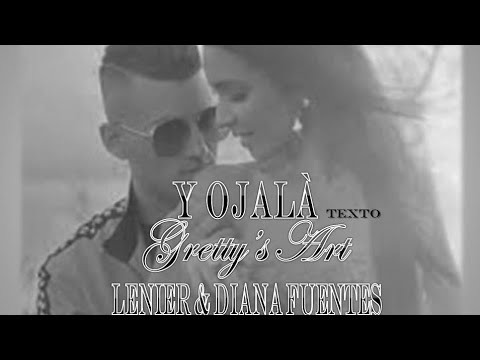 Y Ojalá  VIDEO UFFICIALE (  lyric ) -  LENIER ft DIANA FUENTES by Gretty's Art