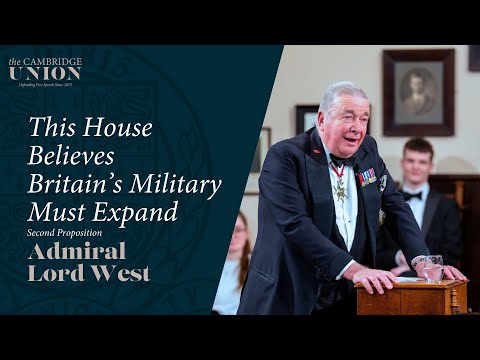 Admiral Lord West | This House Believes Britain's Military Must Expand | Cambridge Union