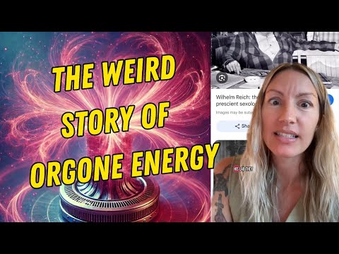 Orgone Energy & Plasma: The Wilhelm Reich Story They Don’t Teach