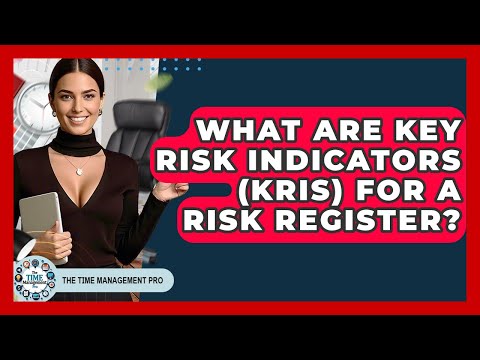 What Are Key Risk Indicators (KRIs) For A Risk Register? - The Time Management Pro