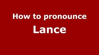 How to pronounce Lance