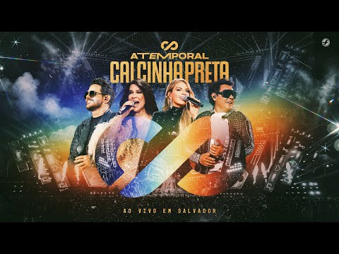 Calcinha Preta - DVD COMPLETO #ATEMPORAL (Ao vivo em Salvador)