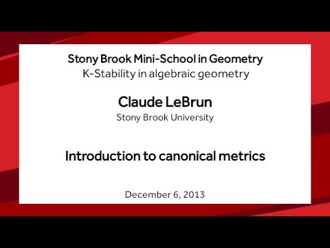 Introduction to canonical metrics - Claude Lebrun