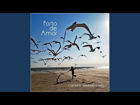 Caminho, Verdade E Vida - Porto de Amor