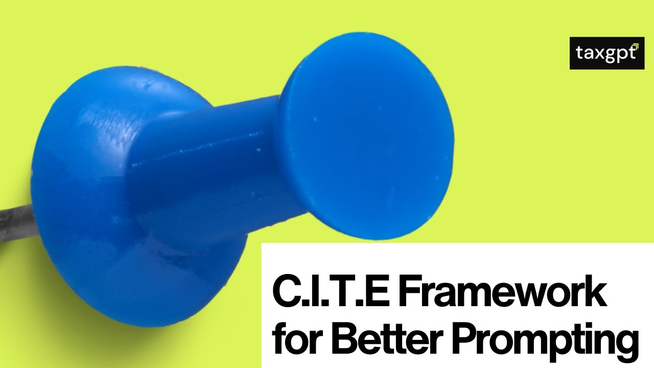 C.I.T.E Framework for Better Prompting | TaxGPT Research