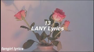 13 || LANY Lyrics