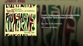 Outer Spaceways Incorporated/We Travel the Spaceways (coda)