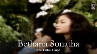 Download lagu Betharia Sonatha - Kau Untuk Siapa (Remastered Audio) mp3 Download lagu Betharia Sonatha - Kau Untuk Siapa (Remastered Audio) mp3