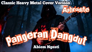 Download lagu Pangeran Dangdut – Abiem Ngesti | Classic Heavy Metal Cover by Aphrodite mp3 Download lagu Pangeran Dangdut – Abiem Ngesti | Classic Heavy Metal Cover by Aphrodite mp3