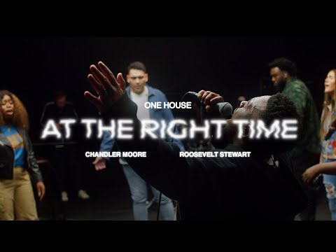 AT THE RIGHT TIME (ft. Chandler Moore) | ONE HOUSE
