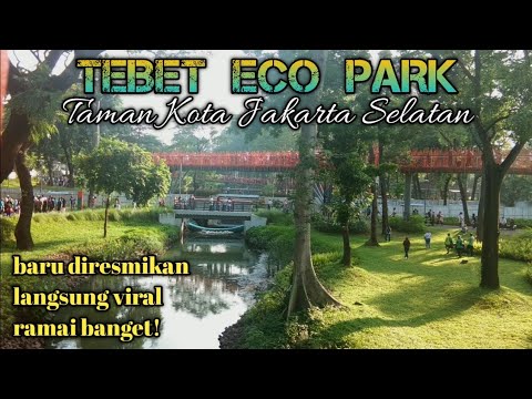 TEBET ECO PARK Taman Kota Jakarta Selatan