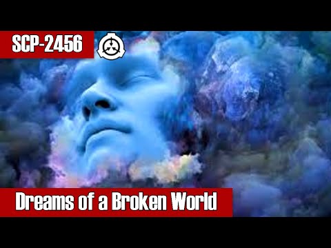 SCP Decoded Reading: SCP-2456 Dreams of a Broken World